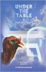 Under the Table and How to Get Up: Jewish Pathways of Spiritual Growth