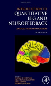 Introduction to Quantitative EEG and Neurofeedback, Second Edition: Advanced Theory and Applications